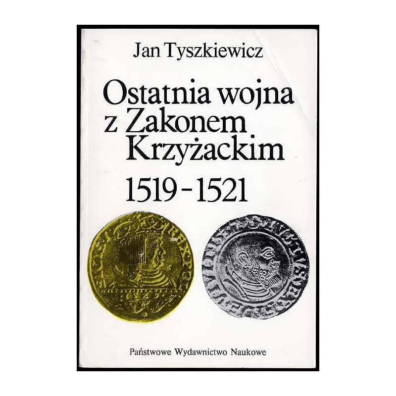 Ostatnia wojna z Zakonem Krzyżackim 1519-1521