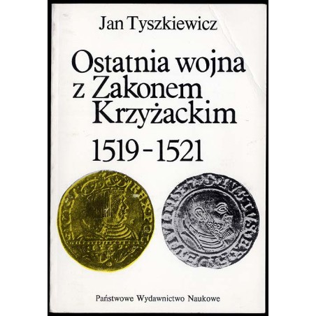 Ostatnia wojna z Zakonem Krzyżackim 1519-1521