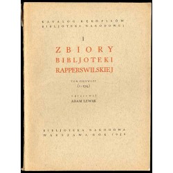 Katalog rękopisów Bibljoteki Narodowej. T.1-2. Zbiory Bibljoteki Rapperswilskiej. 3vol