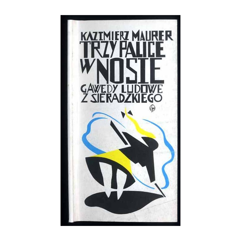 Trzy palice w nosie. Gawędy ludowe z Sieradzkiego