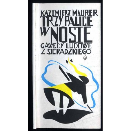 Trzy palice w nosie. Gawędy ludowe z Sieradzkiego