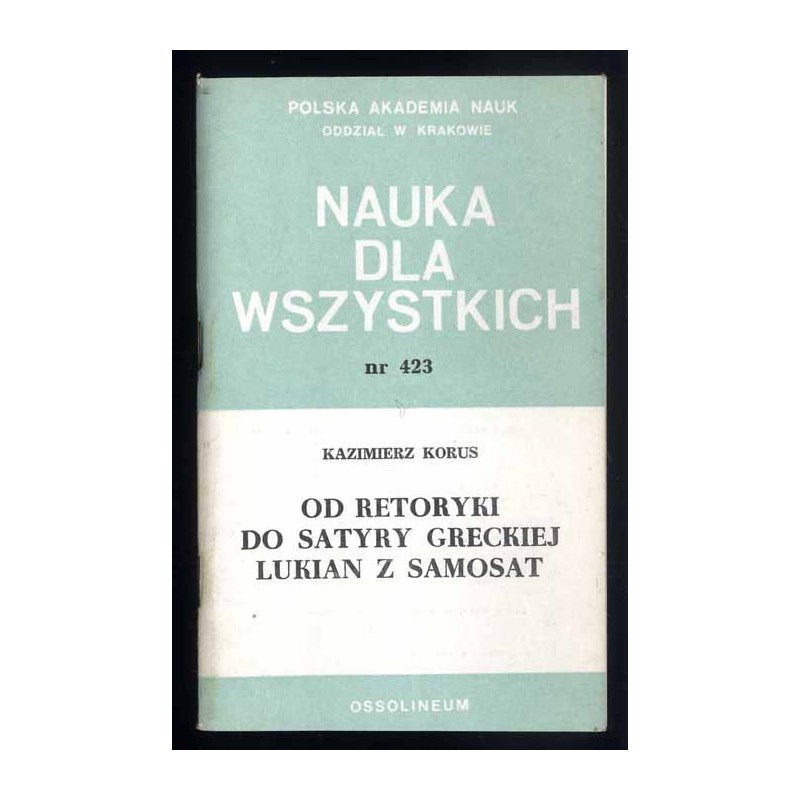 Od retoryki do satyry greckiej. Lukian z Samosat