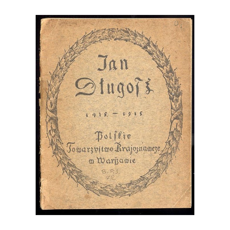Jan Długosz ojciec krajoznawstwa polskiego. W 500-tną rocznicę jego urodzin [1415-1480]