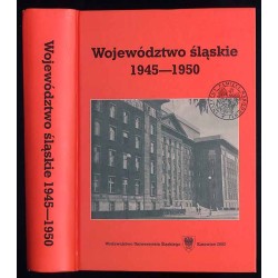 Województwo śląskie 1945-1950. Zarys dziejów politycznych