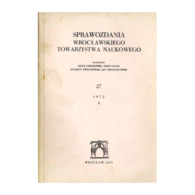 Sprawozdania Wrocławskiego Towarzystwa Naukowego. [Seria] A. Nr 27 (1972)