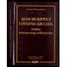 Adam Mickiewicz i ostatnia krucjata. Studium romantycznego millenaryzmu