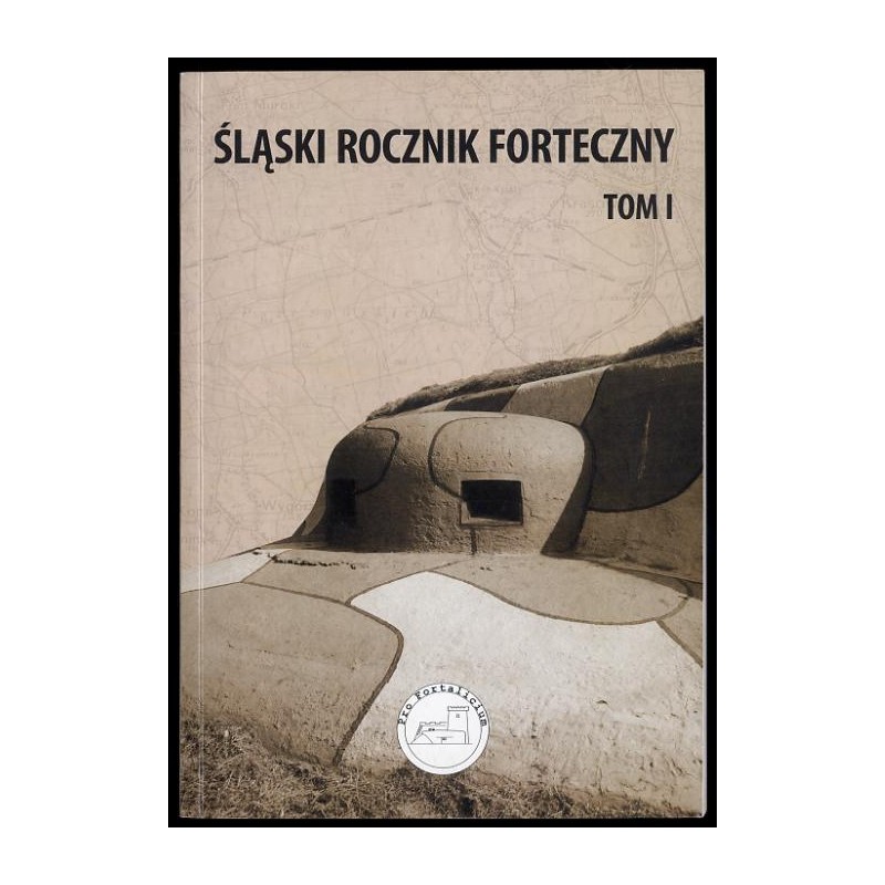 Śląski Rocznik Forteczny. T.1 (2008)