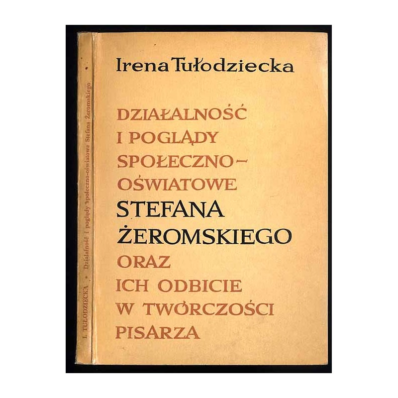 Działalność i poglądy społeczno-oświatowe Stefana Żeromskiego oraz ich odbicie w twórczości pisarza