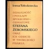 Działalność i poglądy społeczno-oświatowe Stefana Żeromskiego oraz ich odbicie w twórczości pisarza