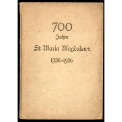 700 Jahre St. Maria Magdalena 1226-1926. Streifzüge durch ihre Vergangenheit, ihren Bau und ihre Gegenwart [Breslau / Wrocław]