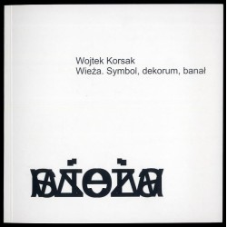 Wieża. Symbol, dekorum, banał. Fotografie Wojtka Korsaka