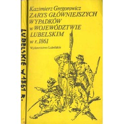 Zarys główniejszych wypadków w województwie lubelskim w r. 1861