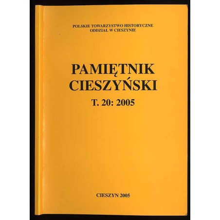 Pamiętnik Cieszyński. T.20: 2005