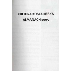 Kultura Koszalińska. Almanach 2005