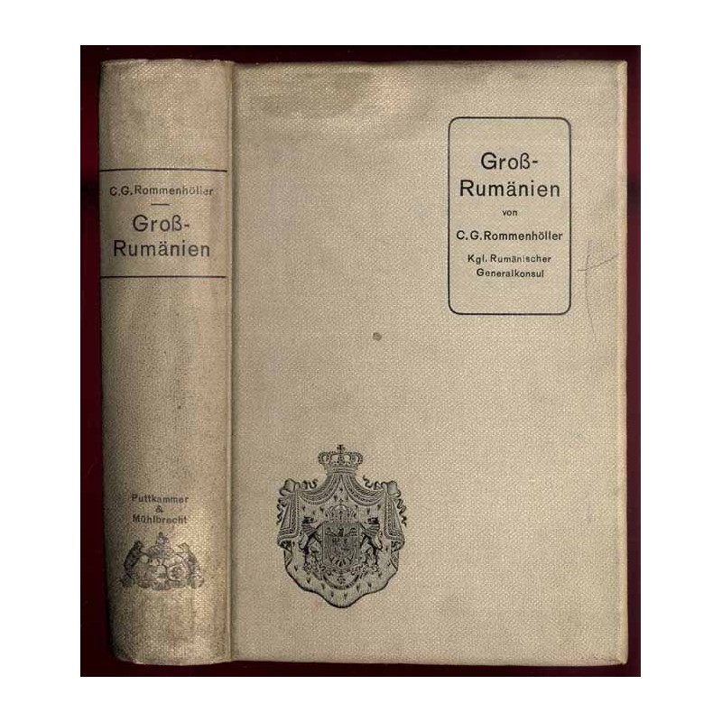 Gross-Rumänien seine ökonomische, soziale, finanzielle und politische Struktur, speziell seine Reichtümer