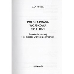 Polska prasa wojskowa 1914-1921. Powstanie, rozwój i jej miejsce w życiu politycznym