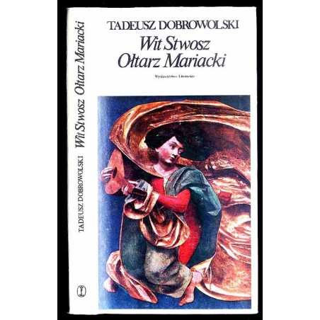 Wit Stwosz. Ołtarz Mariacki. Epoka i środowisko