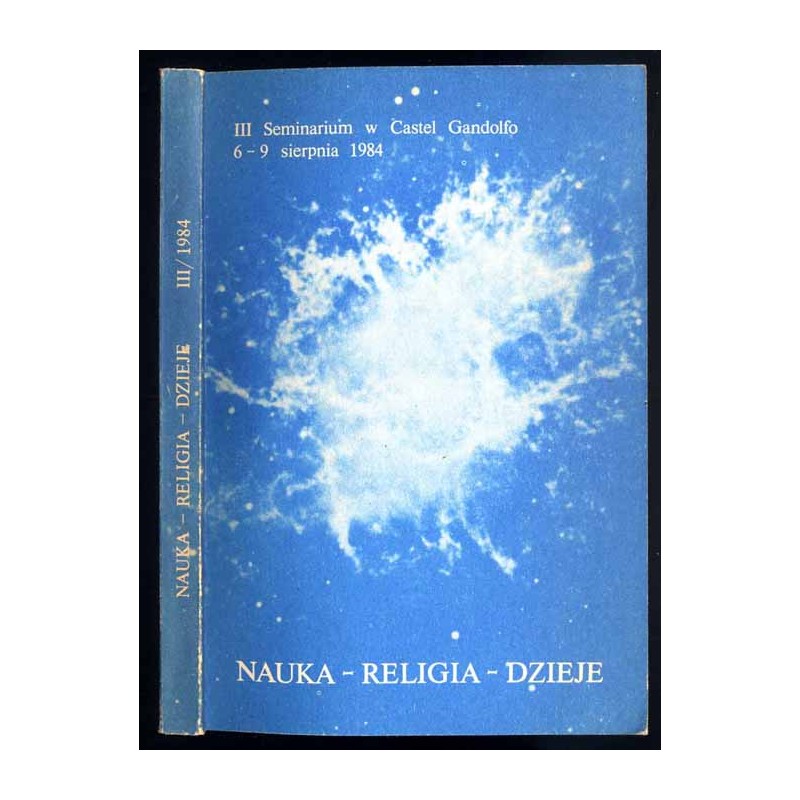Nauka - Religia - Dzieje. III Seminarium Interdyscyplinarne w Castel Gandolfo 6-9 sierpnia 1984