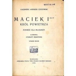 Maciek I-szy król powietrza. Powieść dla młodzieży