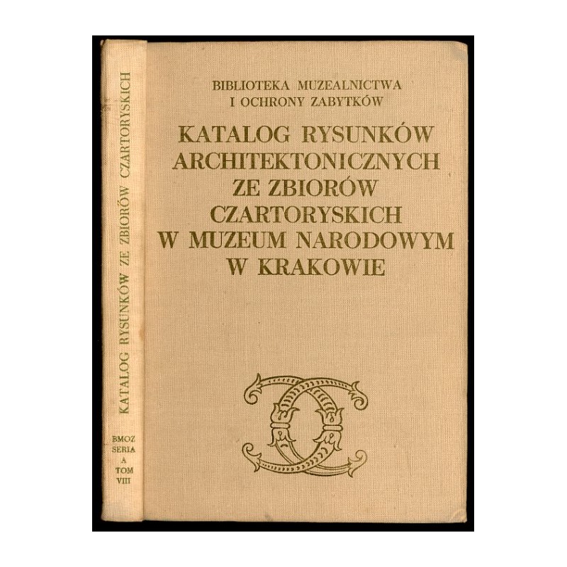 Katalog rysunków architektonicznych ze zbiorów Czartoryskich w Muzeum Narodowym w Krakowie