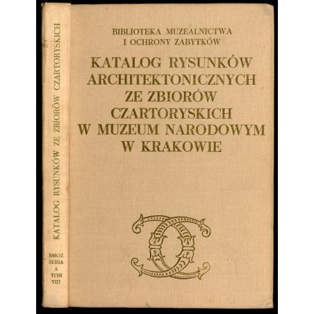 Katalog rysunków architektonicznych ze zbiorów Czartoryskich w Muzeum Narodowym w Krakowie