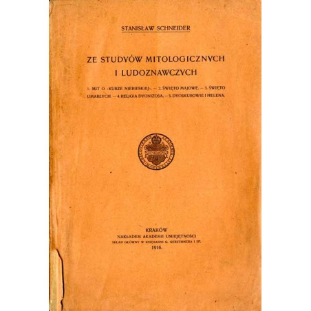 Ze studyów mitologicznych i ludoznawczych. Mit o "kurze niebieskiej" Święto majowe Święto umarłych Religia Dyonizosa Dyskurs