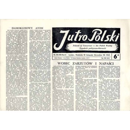 Jutro Polski. Tygodnik polityczno-literacki  Poland of Tomorrow. The Polish Weekly. R.2 (1945). Nr 46 (48) (18 listopada 1945)
