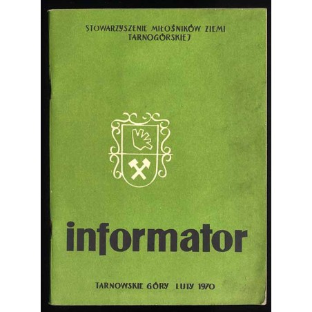 Informator. Stowarzyszenie Miłośników Ziemi Tarnogórskiej Luty 1970