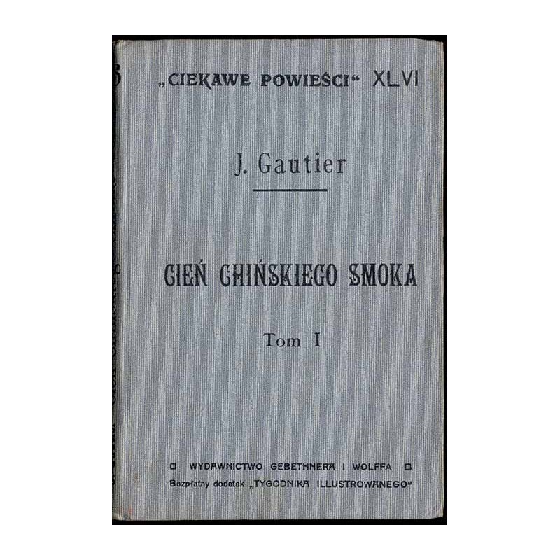 Cień chińskiego smoka. (Przekład z francuskiego). T. 1-2 w 2 voluminach