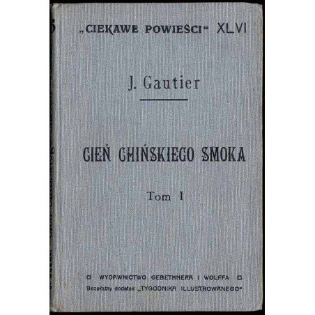 Cień chińskiego smoka. (Przekład z francuskiego). T. 1-2 w 2 voluminach