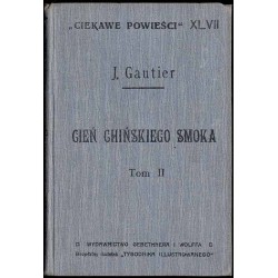 Cień chińskiego smoka. (Przekład z francuskiego). T. 1-2 w 2 voluminach