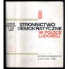 Stronnictwo Demokratyczne w Polsce Ludowej. Cz.2. T.1: Wybór dokumentów z lat 1950-1958