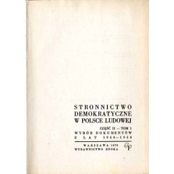 Stronnictwo Demokratyczne w Polsce Ludowej. Cz.2. T.1: Wybór dokumentów z lat 1950-1958