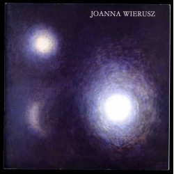 Joanna Wierusz. Obrazy nie nazwane. Tableaux innommés. Galeria Kordegarda Warszawa grudzień 1996 - styczeń 1997, Muzeum Narodowe