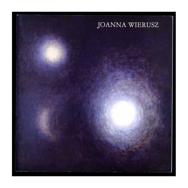 Joanna Wierusz. Obrazy nie nazwane. Tableaux innommés. Galeria Kordegarda Warszawa grudzień 1996 - styczeń 1997, Muzeum Narodowe