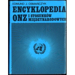 Encyklopedia ONZ [Organizacji Narodów Zjednoczonych] i stosunków międzynarodowych