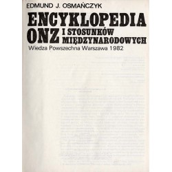Encyklopedia ONZ [Organizacji Narodów Zjednoczonych] i stosunków międzynarodowych