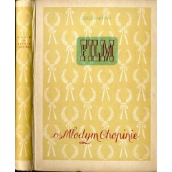 Film o młodym Chopinie. Problemy twórcze, realizacja, fakty i dokumenty