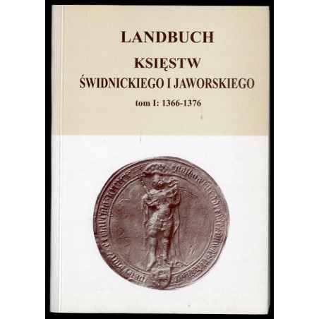Landbuch księstw świdnickiego i jaworskiego. T.1: 1366-1376