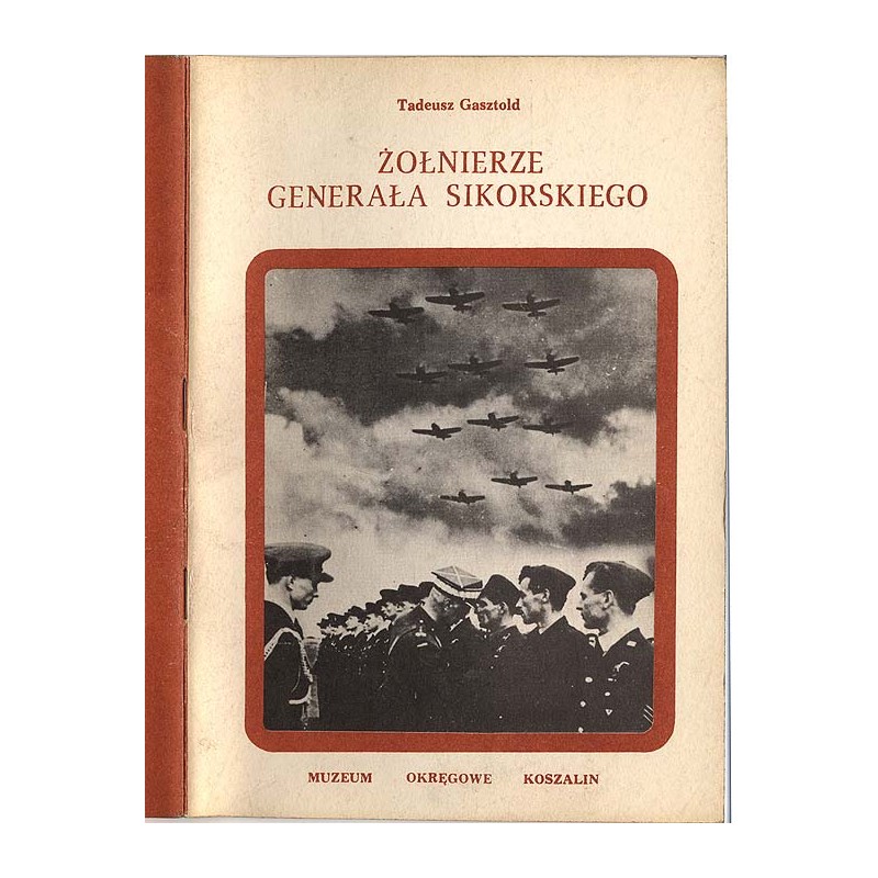 Żołnierze generała Sikorskiego