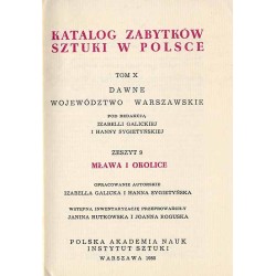 Katalog zabytków sztuki w Polsce. T. 10: Dawne województwo warszawskie. Z. 9: Mława i okolice