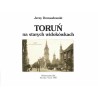 Toruń na starych widokówkach