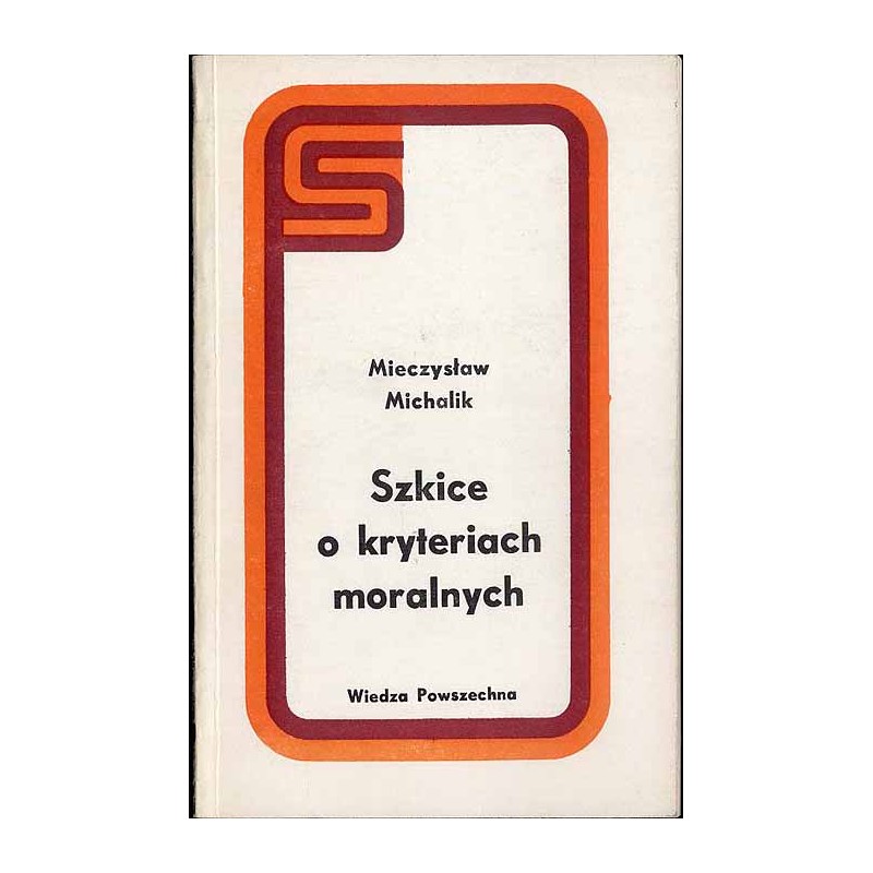 Szkice o kryteriach moralnych
