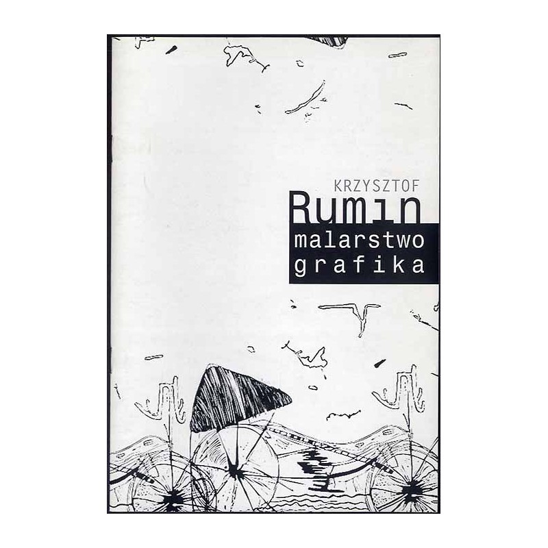 Krzysztof Rumin. Malarstwo, grafika