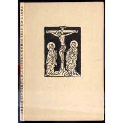 Die sieben Worte Jesu am Kreuz