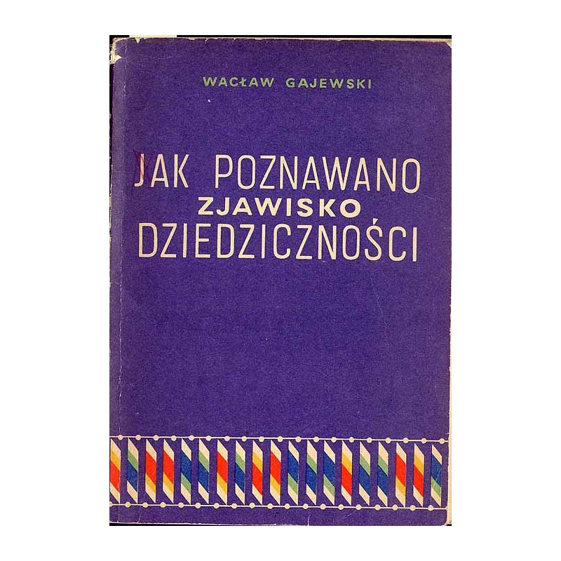 Jak poznawano zjawisko dziedziczności