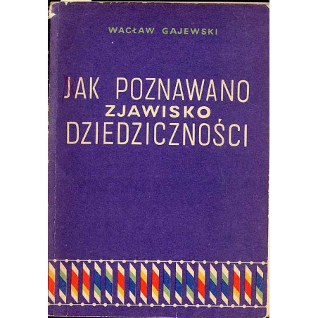 Jak poznawano zjawisko dziedziczności