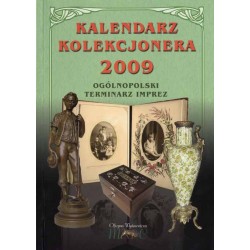 Kalendarz Kolekcjonera 2009. Ogólnopolski terminarz imprez