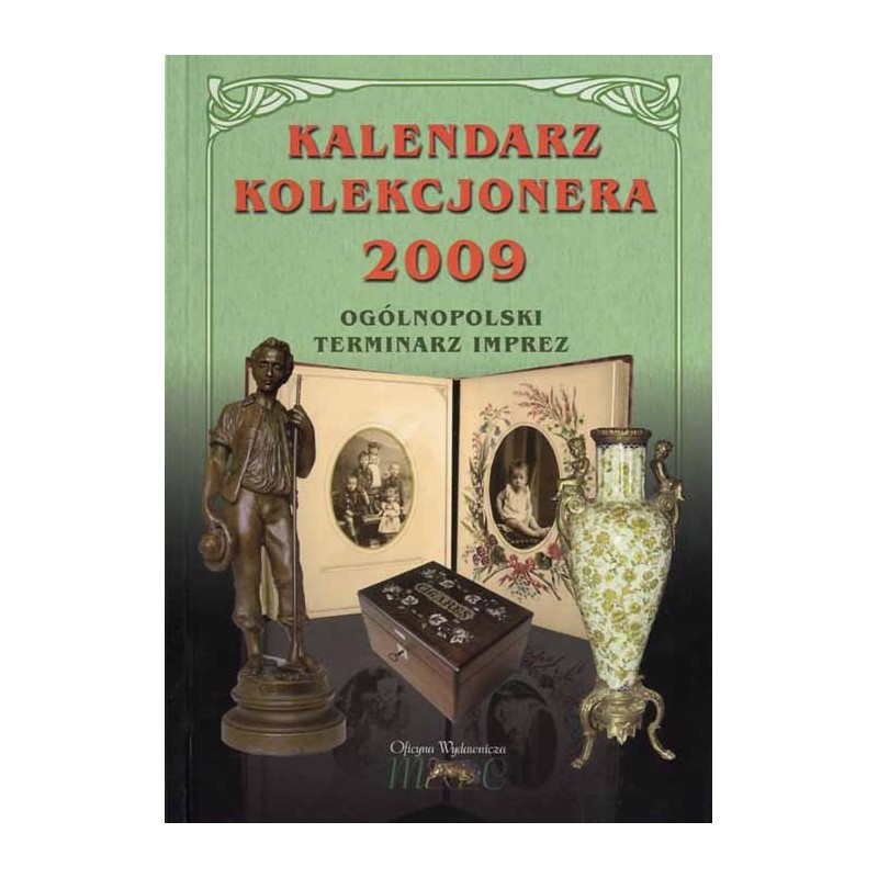 Kalendarz Kolekcjonera 2009. Ogólnopolski terminarz imprez