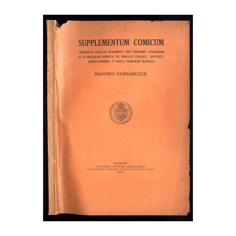 Supplementum comicum: comoediae graecae fragmenta post editiones Kockianam et Kaibelianam reperta vel indicata collegit / dispos